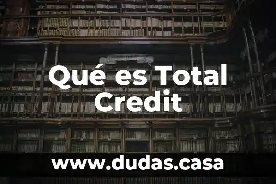 Qué es Total Credit