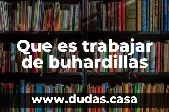Que es trabajar de buhardillas