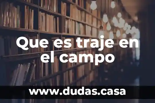 Que es traje en el campo