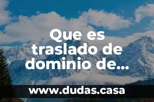 Que es traslado de dominio de una casa en guanajuato