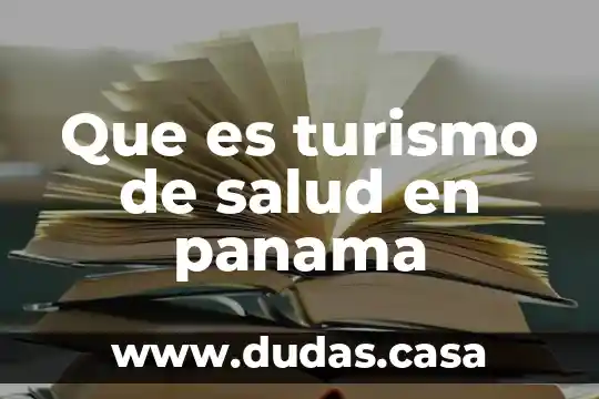 Que es turismo de salud en panama