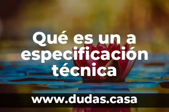 Qué es un a especificación técnica