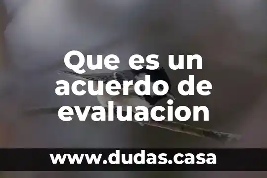Que es un acuerdo de evaluacion