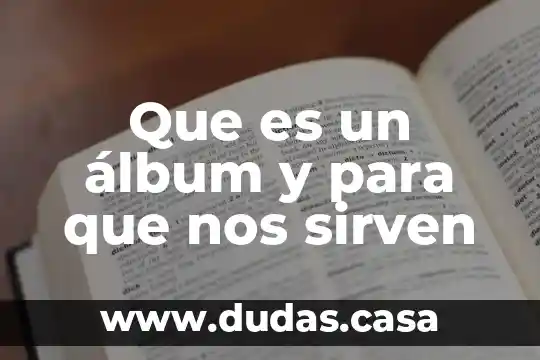 Que es un álbum y para que nos sirven