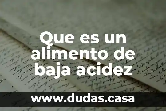 Que es un alimento de baja acidez