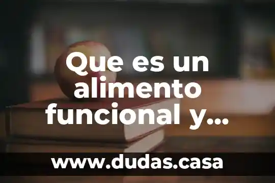 Que es un alimento funcional y nutraceutico ejemplos