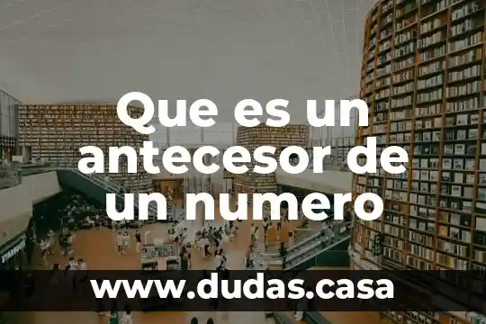Que es un antecesor de un numero