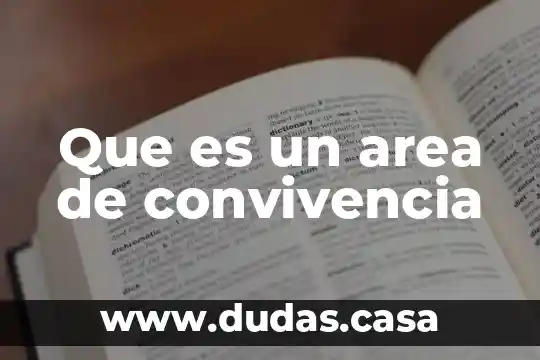Que es un area de convivencia