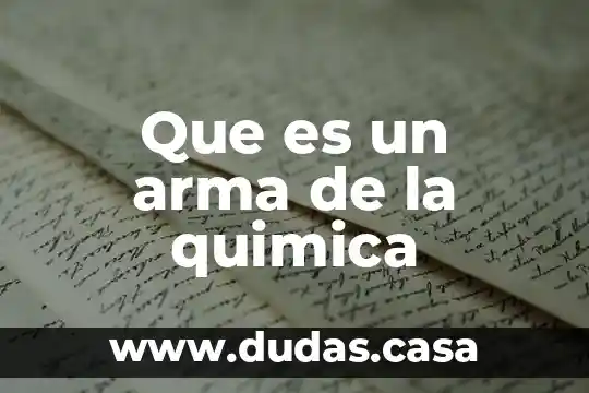 Que es un arma de la quimica