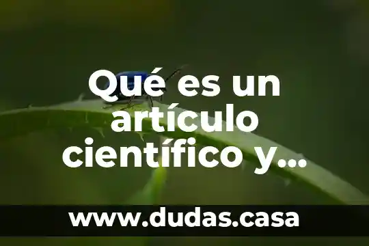 Qué es un artículo científico y cuántos existen