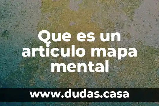 Que es un articulo mapa mental