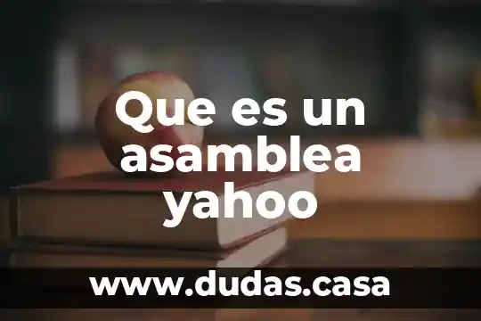 Que es un asamblea yahoo