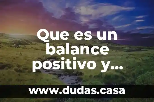 Que es un balance positivo y negativo en enfermeria