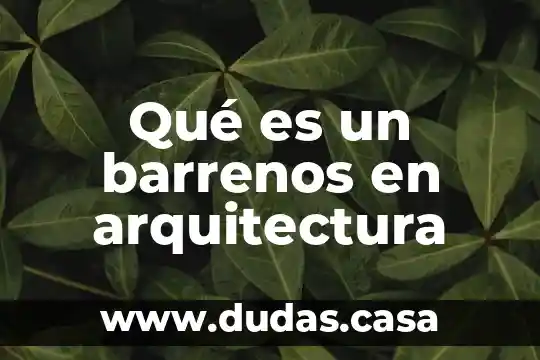 Qué es un barrenos en arquitectura