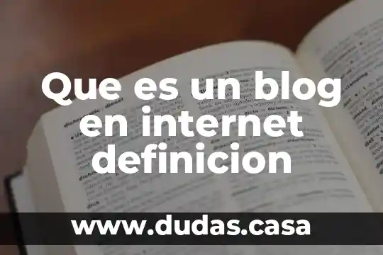 Que es un blog en internet definicion