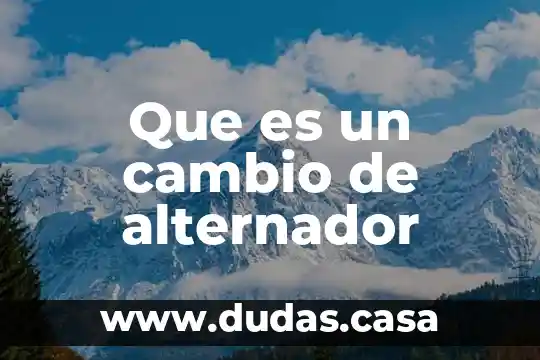 Que es un cambio de alternador