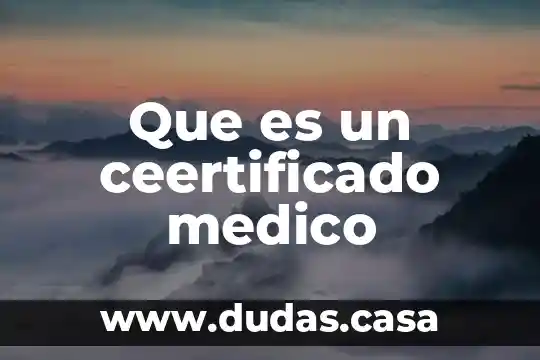 Que es un ceertificado medico