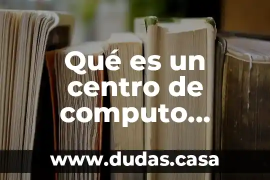 Qué es un centro de computo pequeño mediano y grande