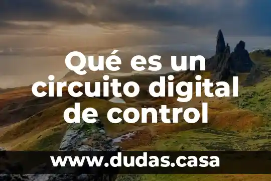 Qué es un circuito digital de control
