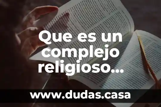 Que es un complejo religioso definición