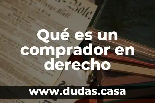 Qué es un comprador en derecho