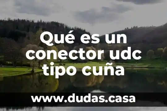 Que es tipo de protrombina 4 Qué es un conector udc tipo cuña