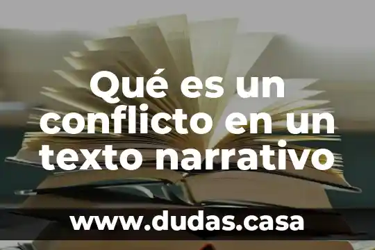 Qué es un conflicto en un texto narrativo