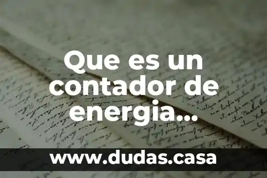 Que es un contador de energia electrica concepto