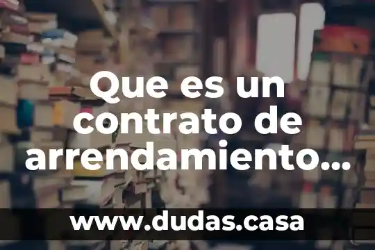 Que es un contrato de arrendamiento yahoo