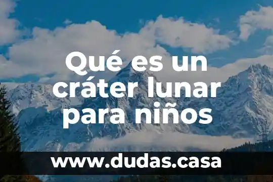 Qué es un cráter lunar para niños