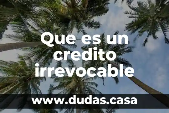 Que es un credito irrevocable