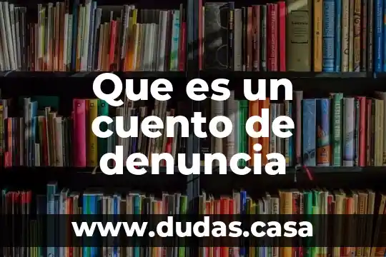 Que es un cuento de denuncia
