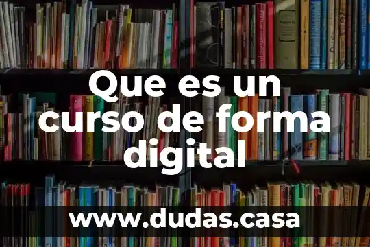 Que es un curso de forma digital
