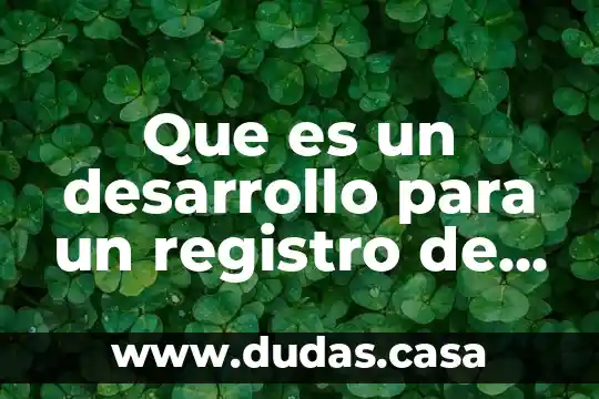 Que es un desarrollo para un registro de lectura