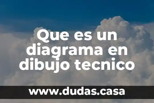 Que es un diagrama en dibujo tecnico