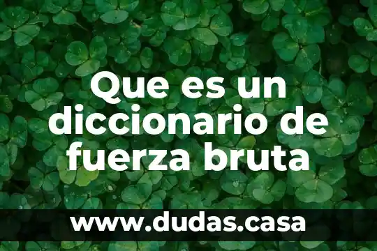 Que es un diccionario de fuerza bruta
