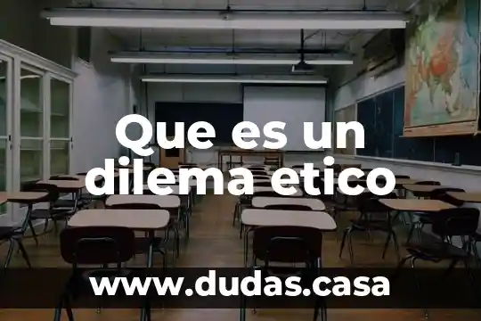 Que es un dilema etico