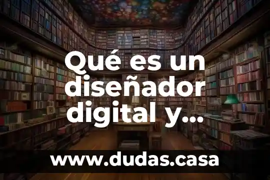 Qué es un diseñador digital y animación