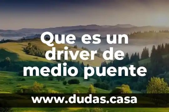 Que es un driver de medio puente