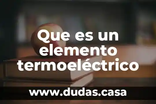 Que es un elemento termoeléctrico