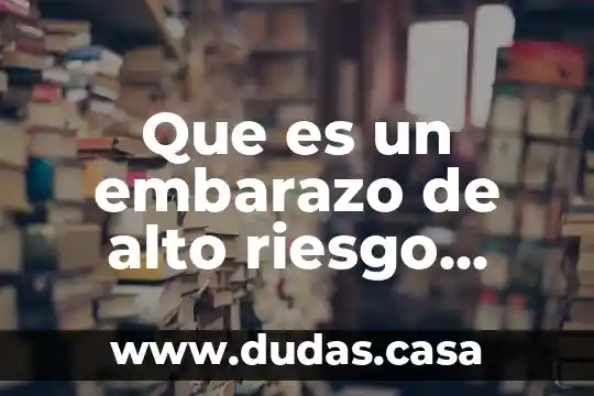 Que es un embarazo de alto riesgo segun la oms