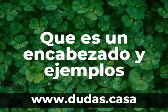 Que es un encabezado y ejemplos