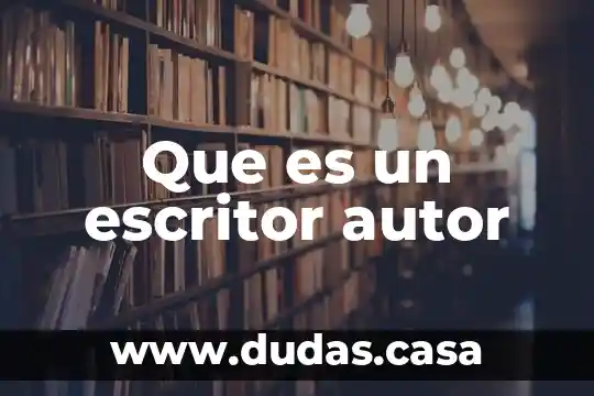 Que es un escritor autor