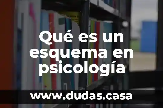 Qué es un esquema en psicología