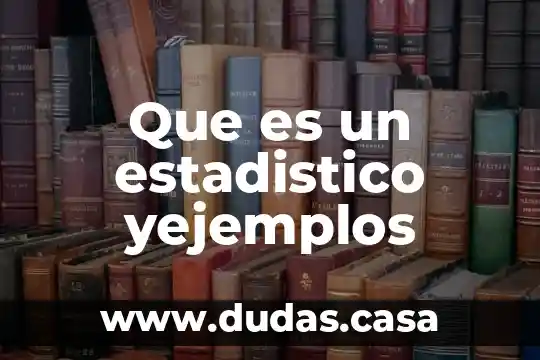 Que es un estadistico yejemplos