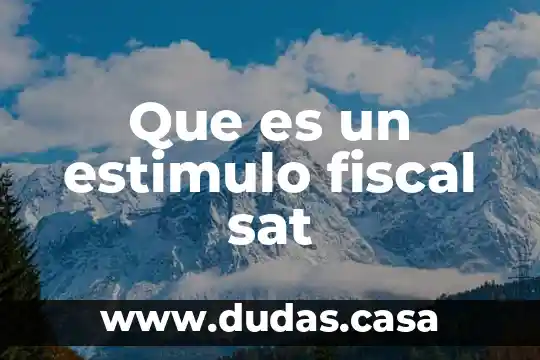 Que es un estimulo fiscal sat