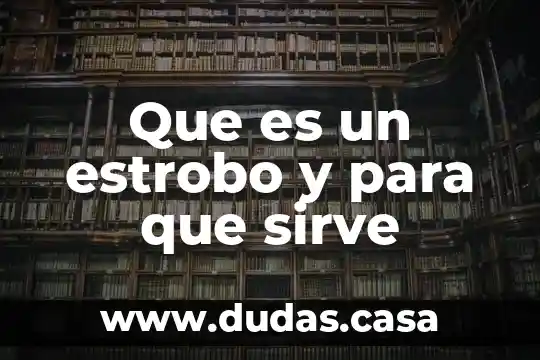 Que es un estrobo y para que sirve