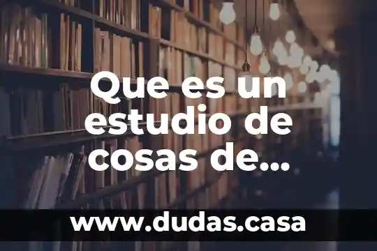 Que es un estudio de cosas de caricatura
