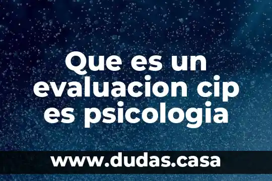 Que es un evaluacion cip es psicologia