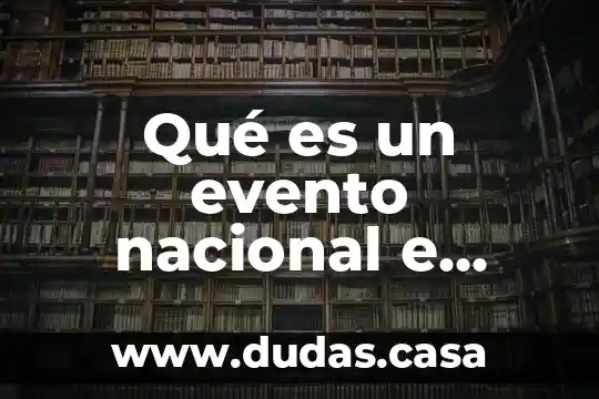 Qué es un evento nacional e internacional